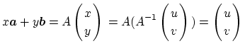 $\displaystyle x\boldsymbol{a}+y\boldsymbol{b}\strut=A\left( \!\!\begin{array}{c...
...\!\!\begin{array}{c} u  v \end{array} \!\!\right)\rule[-20pt]{0pt}{8pt}\strut$