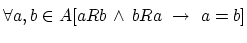 $ \forall a,b\in A [aRb  \wedge bRa  \rightarrow a=b]\strut$